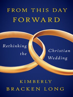 cover image of From This Day Forward—Rethinking the Christian Wedding